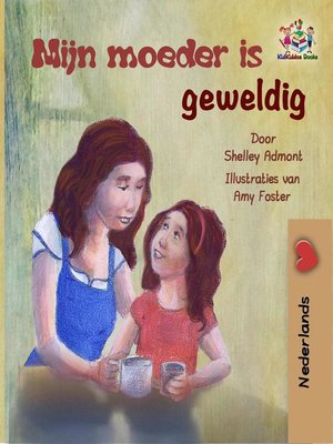cover image of Mijn moeder is geweldig (Dutch children's book)